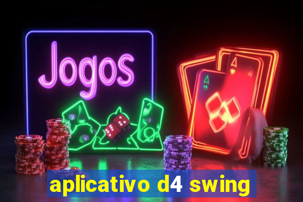 aplicativo d4 swing